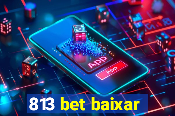 813 bet baixar